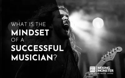 What Is The Mindset Of A Successful Musician?