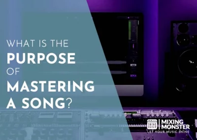 What Is The Purpose Of Mastering A Song In 2024?