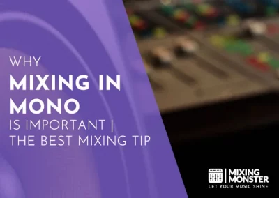 Why Mixing In Mono Is Important In 2023 | Best Mixing Tip
