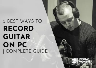 5 Best Ways To Record Guitar On PC In 2024 | Complete Guide