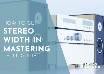 How To Get Stereo Width In Mastering In 2023 | Full Guide