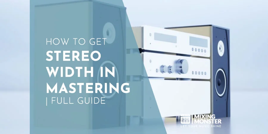 How To Get Stereo Width In Mastering | Full Guide