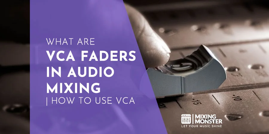 What Are VCA Faders In Audio Mixing | How To Use VCA