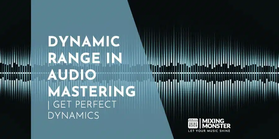Dynamic Range In Audio Mastering | Get Perfect Dynamics