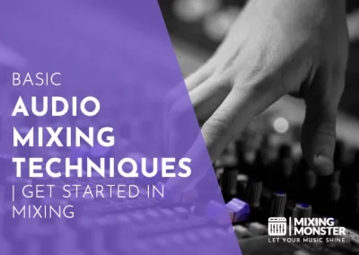 Basic Audio Mixing Techniques 2023 | Get Started In Mixing