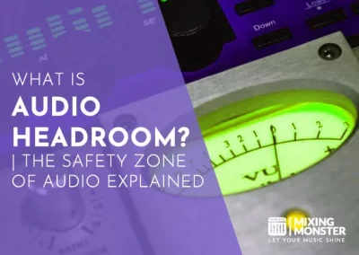 What Is Audio Headroom? | The Safety Zone Of Audio In 2024