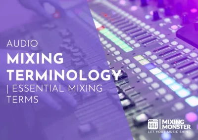 Audio Mixing Terminology | Essential Mixing Terms 2024