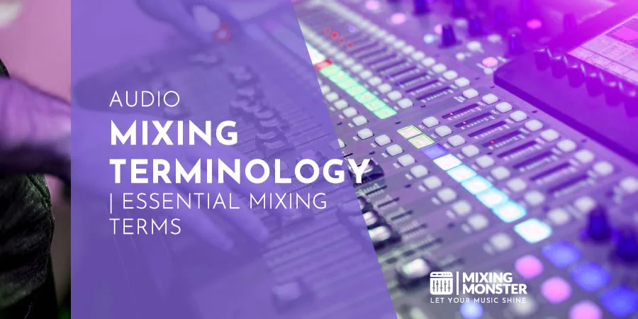 Audio Mixing Terminology | Essential Mixing Terms