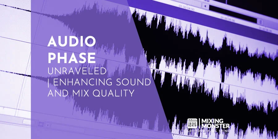 Audio Phase Unraveled | Enhancing Sound And Mix Quality