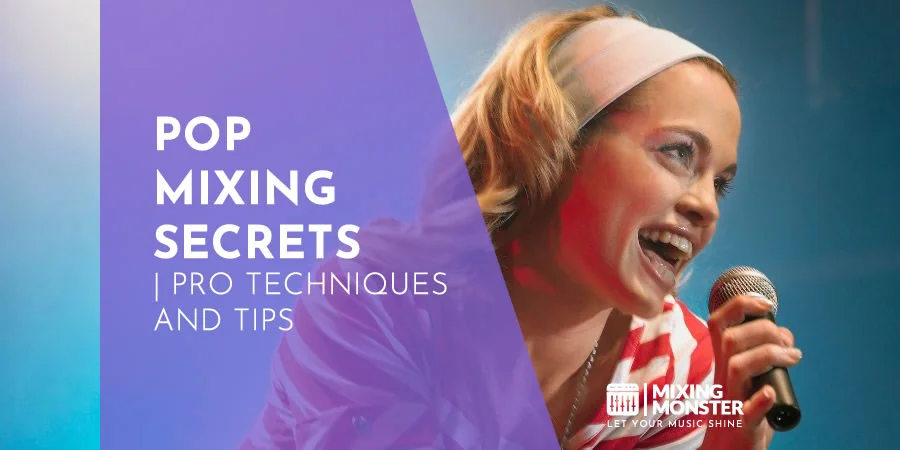 Pop Mixing Secrets | Pro Techniques And Tips