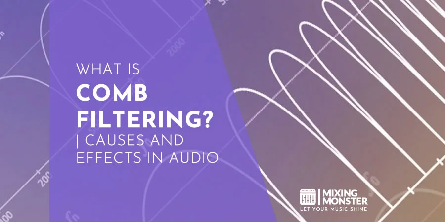 What Is Comb Filtering? | Causes And Effects In Audio