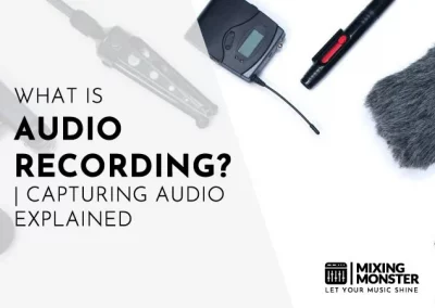 What Is Audio Recording? | Capturing Audio In 2023 Explained