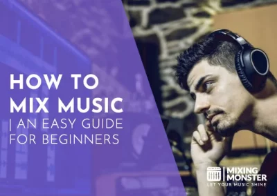 How To Mix Music In 2024 | An Easy Guide For Beginners