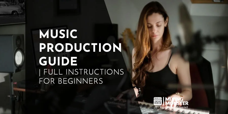 Music Production Guide | Full Instructions For Beginners