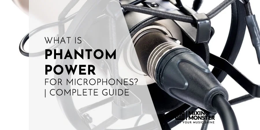 What Is Phantom Power For Microphones? | Complete Guide