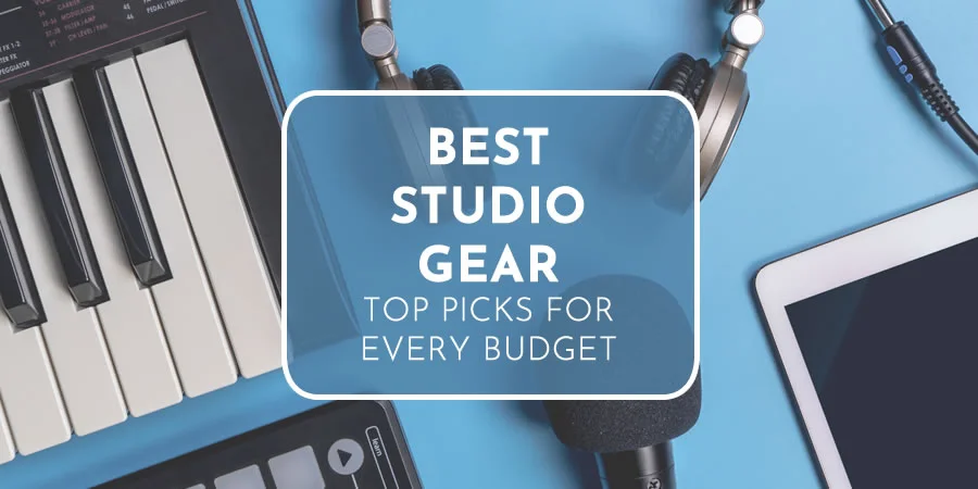 Best Studio Gear Recommendations