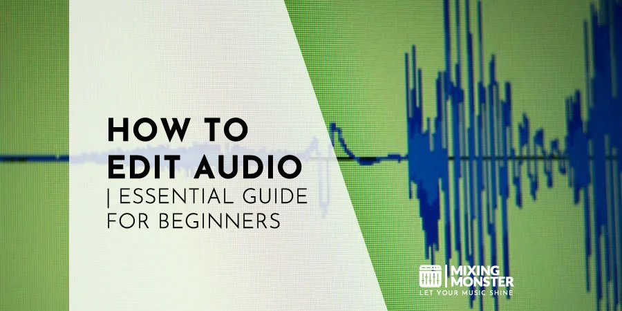 How To Edit Audio | Essential Guide For Beginners