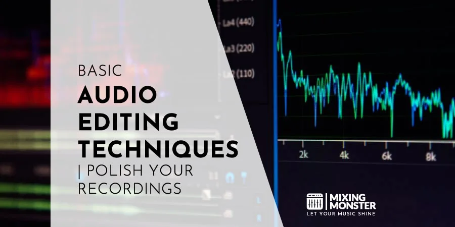 Basic Audio Editing Techniques | Polish Your Recordings