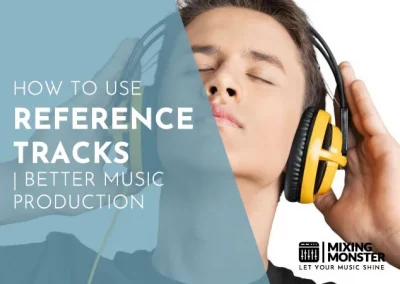How To Use Reference Tracks | Better Music Production 2023