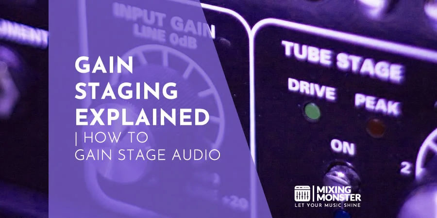 Gain Staging Explained | How To Gain Stage Audio