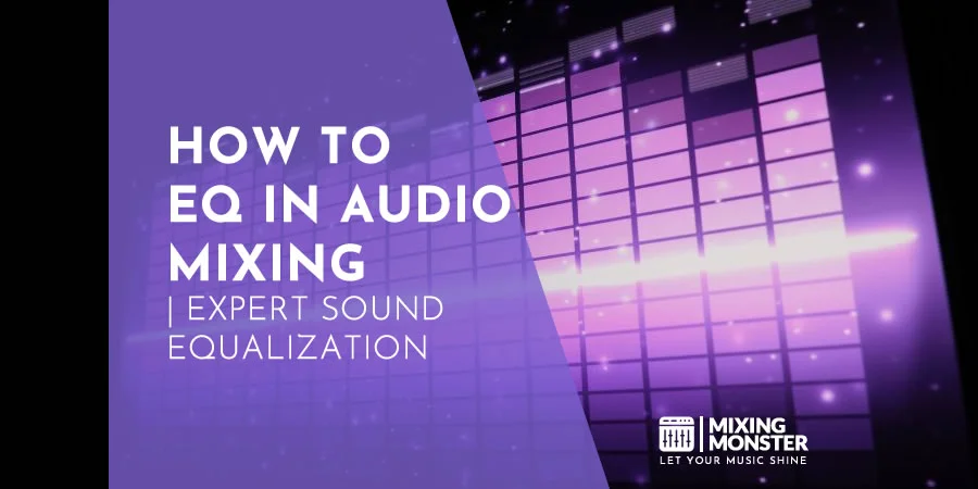 How To EQ In Audio Mixing | Expert Sound Equalization