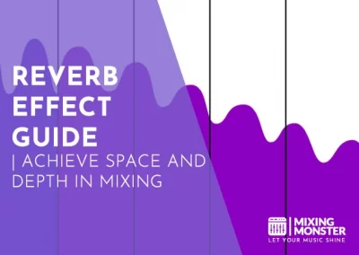 Reverb Effect Guide | Achieve Space And Depth In Mixing 2024