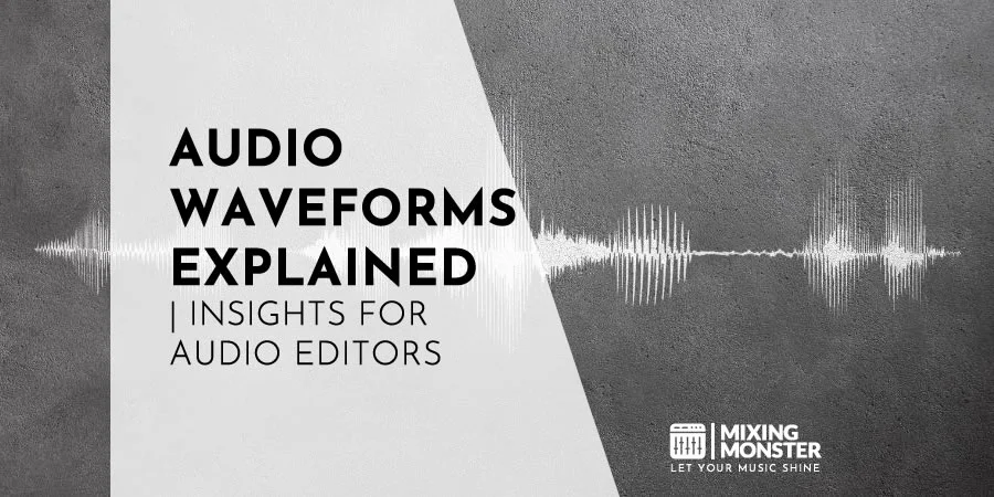Audio Waveforms Explained | Insights For Audio Editors