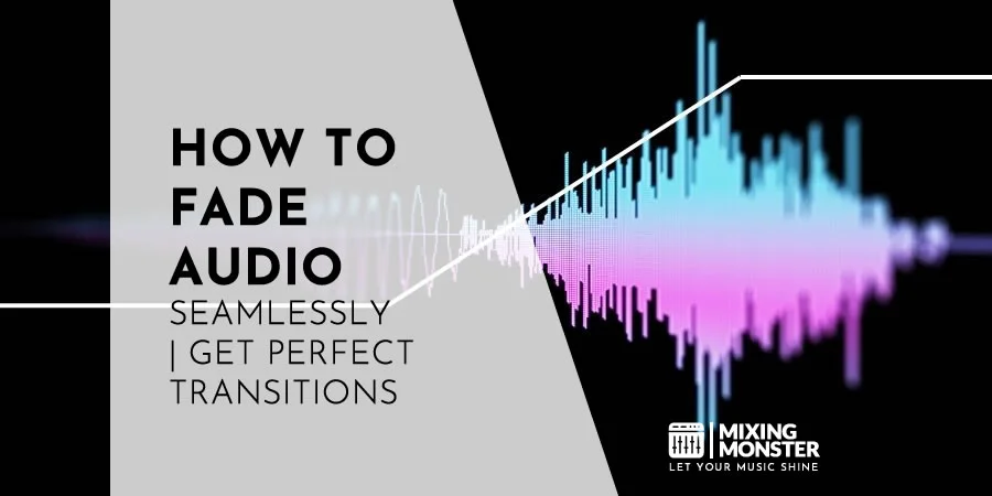 How To Fade Audio Seamlessly | Get Perfect Transitions