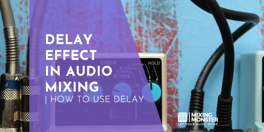 Delay Effect In Audio Mixing | How To Use Delay