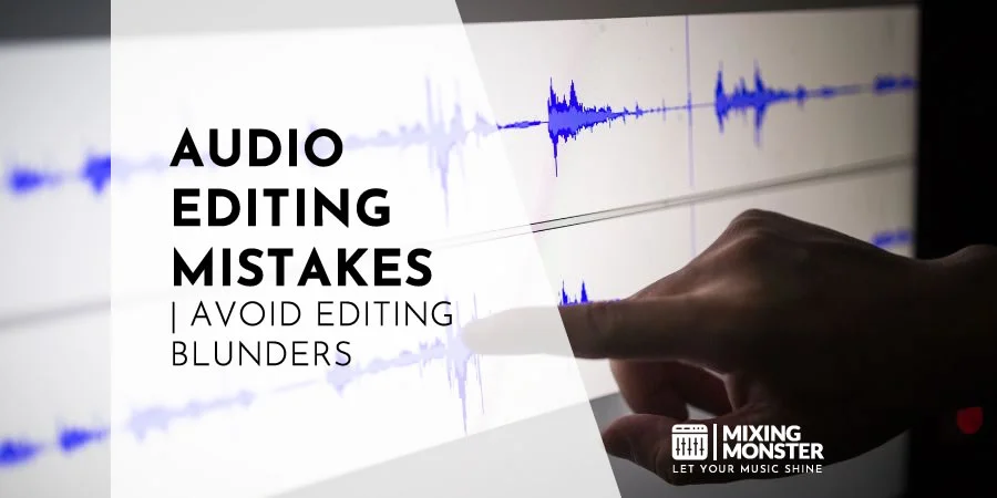 Top 5 Audio Editing Mistakes | Avoid Editing Blunders