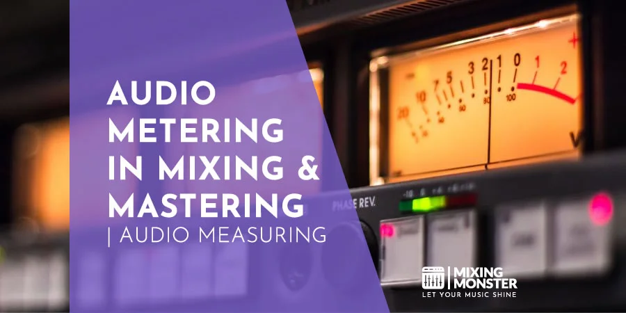 Audio Metering In Mixing And Mastering | Audio Measuring