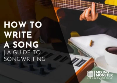 How To Write A Song In 2024 | A Guide To Songwriting