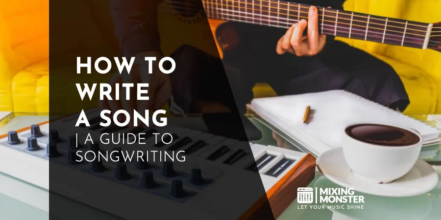 How To Write A Song | A Guide To Songwriting