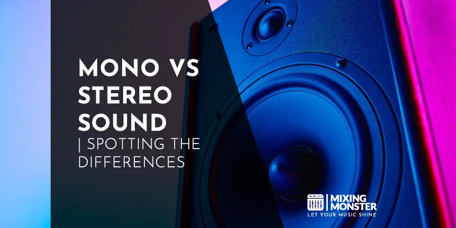 Mono Vs Stereo Sound | Spotting The Differences