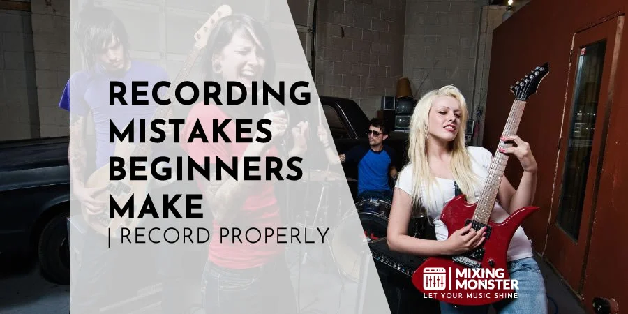 7 Recording Mistakes Beginners Make | Record Properly