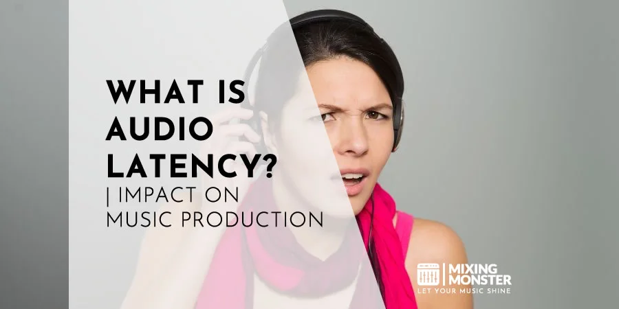 What Is Audio Latency? | Impact On Music Production