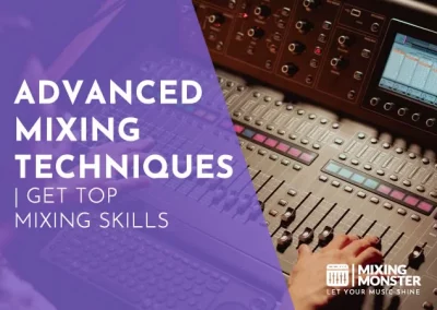Advanced Mixing Techniques In 2024 | Get Top Mixing Skills