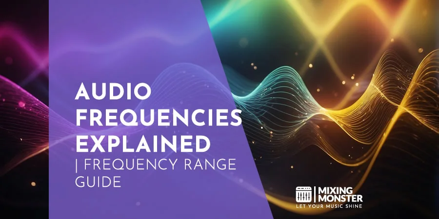Audio Frequencies Explained | Frequency Range Guide