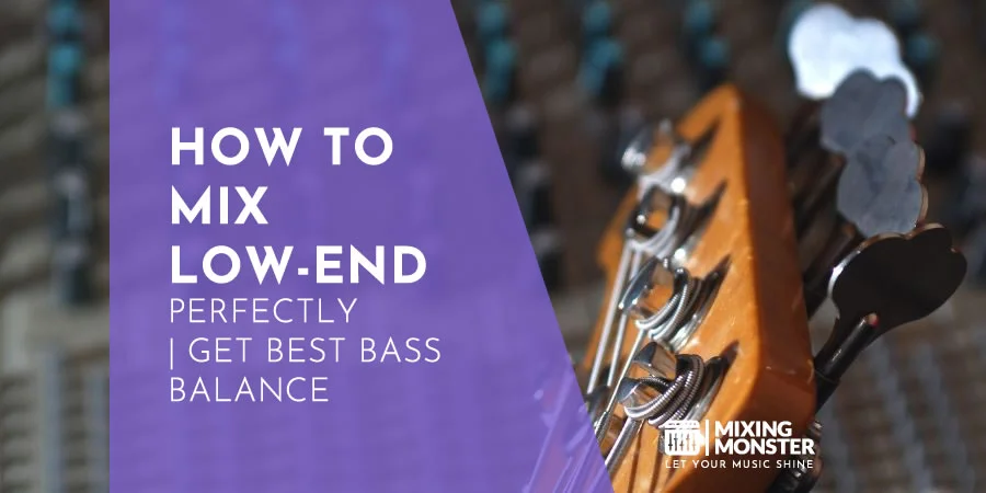 How To Mix Low-End Perfectly | Get Best Bass Balance