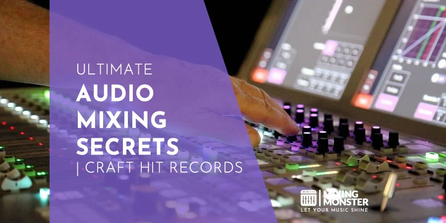 39+ Ultimate Audio Mixing Secrets | Craft Hit Records
