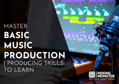 Master Basic Music Production | Producing Skills To Learn 2024