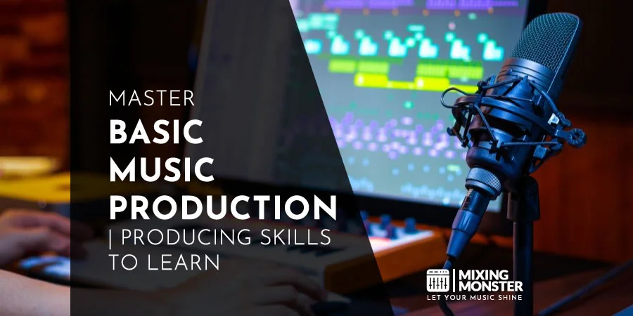 Master Basic Music Production | Producing Skills To Learn