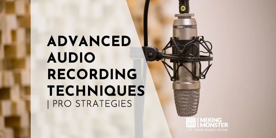 Advanced Audio Recording Techniques 2024 | Pro Strategies