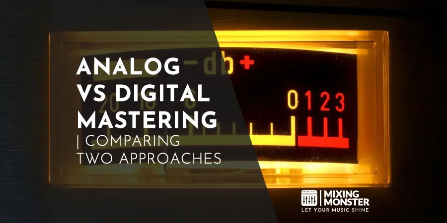 Analog Vs Digital Mastering | Comparing Two Approaches