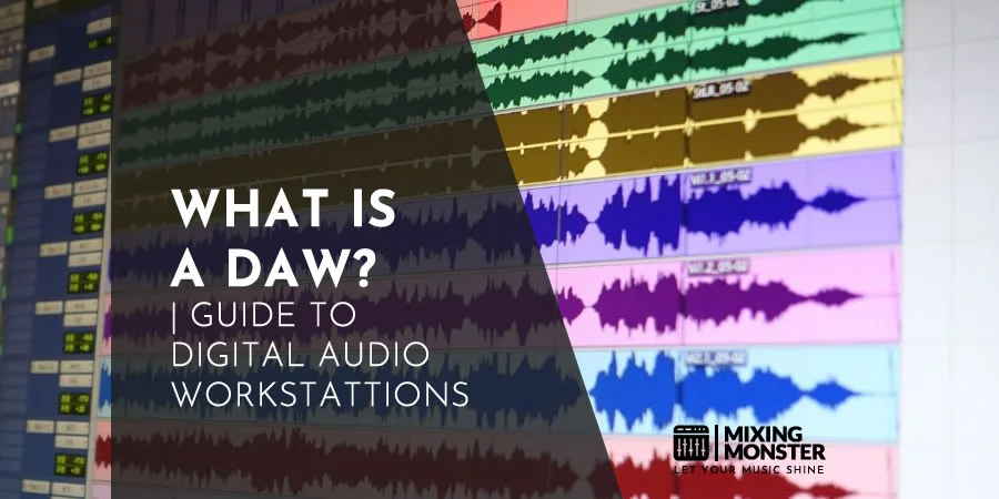 What Is A DAW? | Guide To Digital Audio Workstations