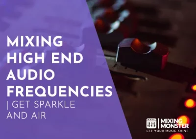 Mixing High End Audio Frequencies | Get Sparkle & Air 2024