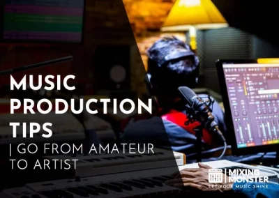 49+ Music Production Tips | Go From Amateur To Artist 2024