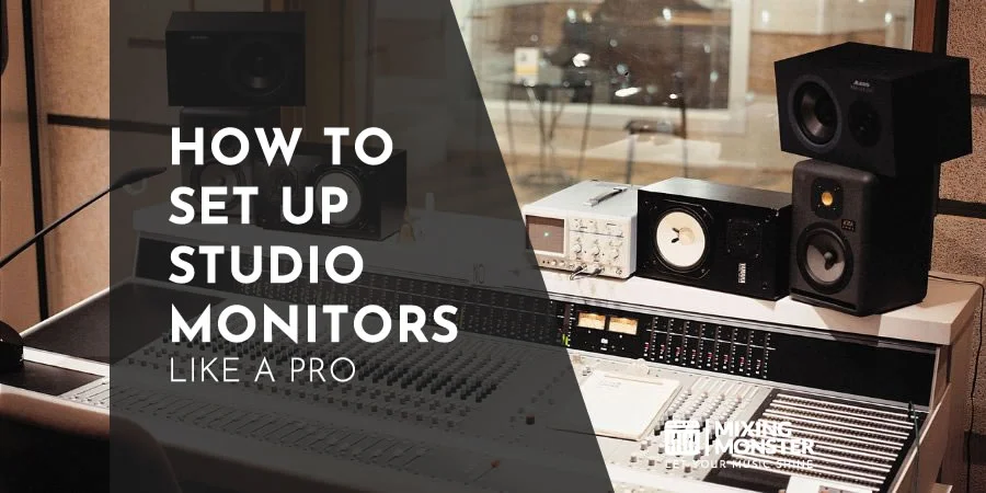 How To Set Up Studio Monitors Like A Pro