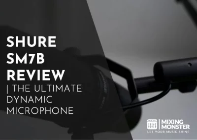 Shure SM7B Review | The Ultimate Dynamic Microphone 2024