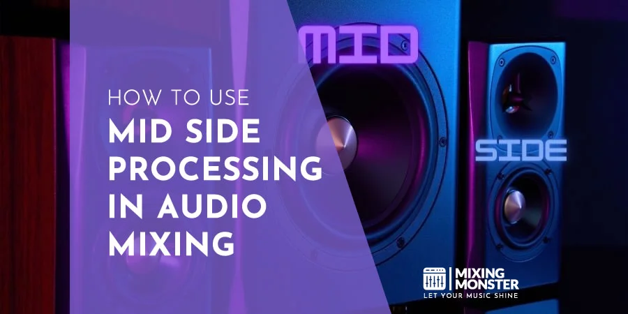 How To Use Mid Side Processing In Audio Mixing
